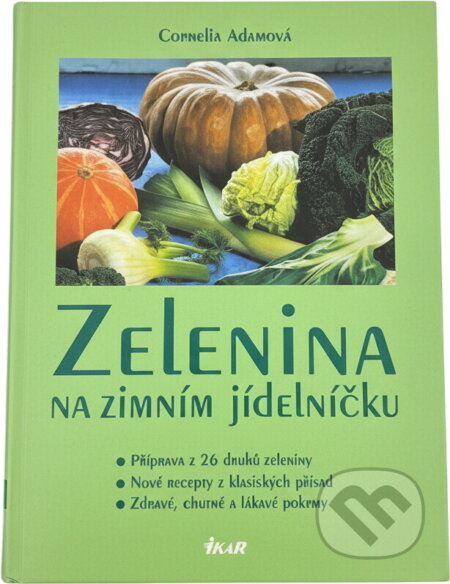 Kniha: Zelenina na zimním jídelníčku (Cornelia Adam). Ikar, 2002