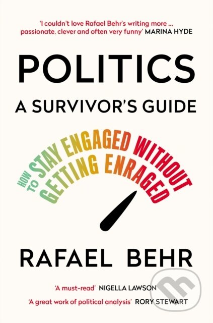Politics: A Survivor’s Guide - Rafael Behr, Atlantic Books, 2024