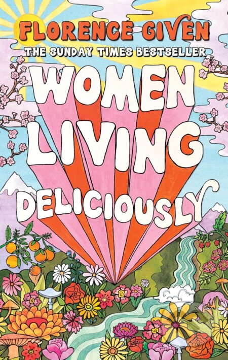 Women Living Deliciously - Florence Given - kniha z kategorie Humanitní a společenské vědy