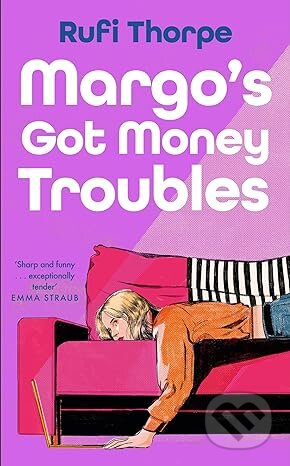 Margo&#039;s Got Money Troubles - Rufi Thorpe, Sceptre, 2024