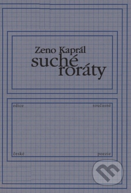 Suché roráty - Zeno Kaprál, Knihovna Jana Drdy, 2004