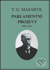 Parlamentní projevy 1907-1914 - Tomáš Garrigue Masaryk, Masarykův ústav AV ČR, 2002