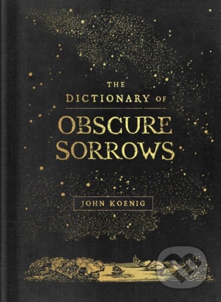 The Dictionary of Obscure Sorrows - John Koenig, Simon & Schuster, 2022