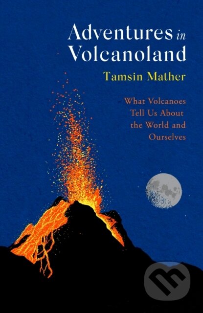 Adventures in Volcanoland - Tamsin Mather, Abacus, 2024