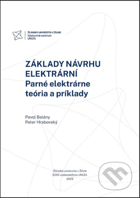 Základy návrhu elektrární.  Parné elektrárne - Pavol Belány, Peter Hrabovský, EDIS, 2023