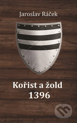 Kořist a žold 1396 - Jaroslav Ráček, Powerprint, 2024