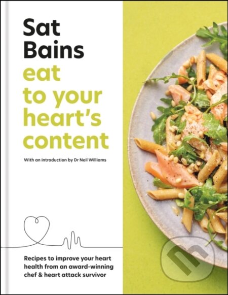Eat to Your Heart&#039;s Content - Sat Bains, Kyle Books, 2024