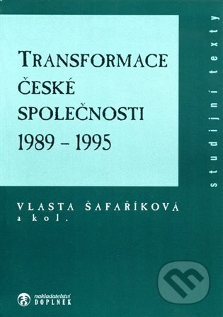 Transformace české společnosti (1989-1995) - Vlasta Šafaříková, Doplněk, 2012