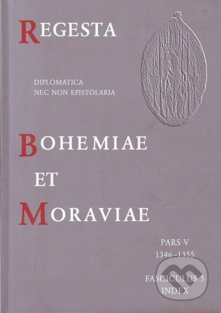 Regesta Bohemiae et Moraviae V/5, Scriptorium, 2005