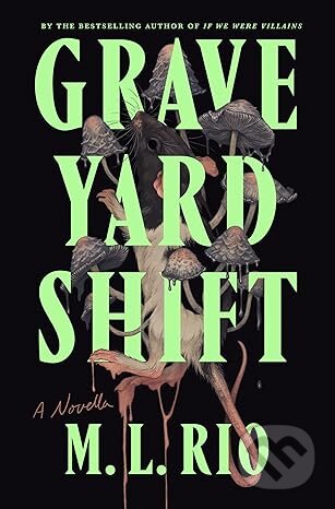 Graveyard Shift - M.L. Rio, Flatiron, 2024