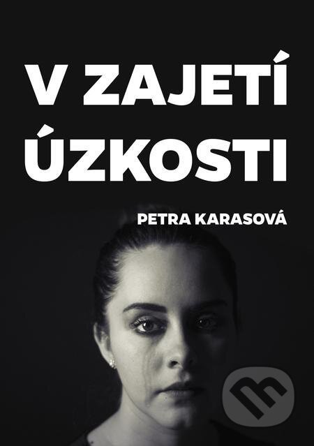 V zajetí úzkosti - Petra Karasová, E-knihy jedou