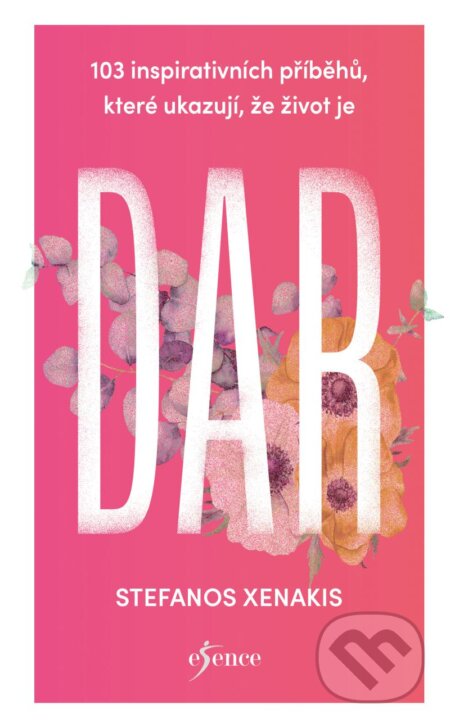 103 inspirativních příběhů, které ukazují, že život je DAR - kniha z kategorie Motivace a seberozvoj