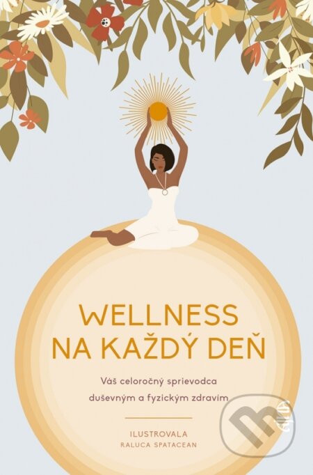 Wellness na každý deň - Raluca Spatacean (ilustrátor), Ajna, 2024