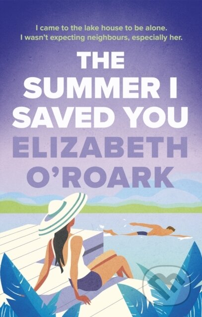 The Summer I Saved You - Elizabeth O'roark - kniha z kategorie Romantická