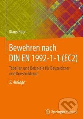 Bewehren nach DIN EN 1992-1-1 (EC2) - Klaus Beer, Springer Verlag, 2015