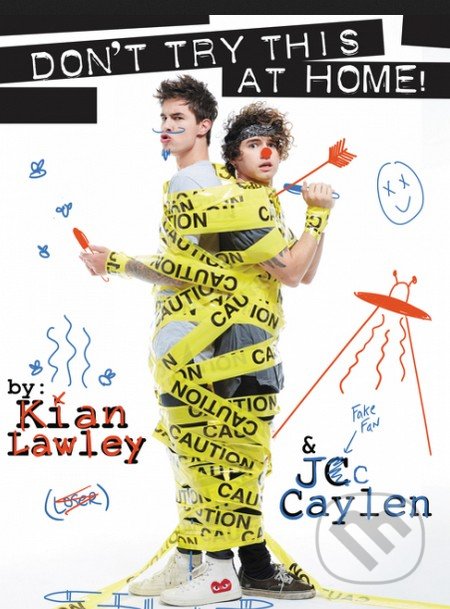 Don&#039;t Try This at Home! - Kian Lawley, Jc Caylen, HarperCollins, 2016