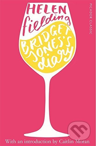 Bridget Jones&#039;s Diary - Helen Fielding, Pan Macmillan, 2016