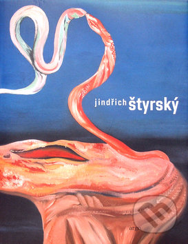Jindřich Štyrský - Karel Srp, Lenka Bydžovská, Argo, 2007
