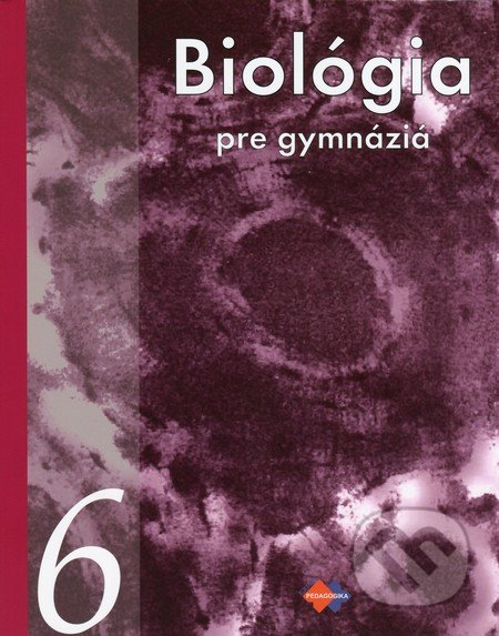 Biológia pre gymnáziá 6 - Katarína Ušáková a kolektív, Expol Pedagogika, 2015
