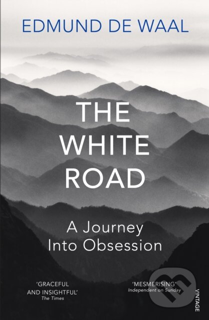 The White Road - Edmund de Waal, Vintage, 2016