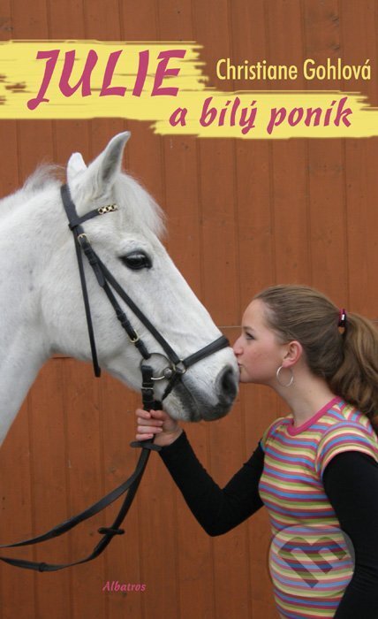 Julie a bílý poník - Christiane Gohl, Albatros CZ, 2009