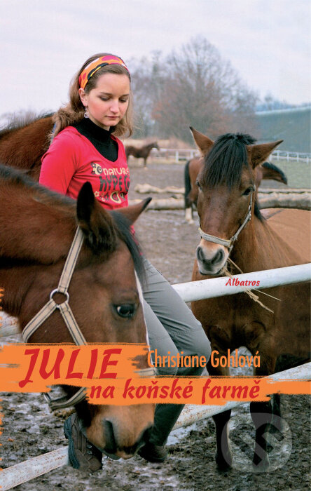 Julie na koňské farmě - Christiane Gohl, Albatros CZ, 2008