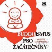 Buddhismus pro začátečníky - Thubten Chodron, Barrister & Principal, 2017