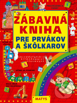 Zábavná kniha pre prvákov a škôlkárov, Matys, 2014