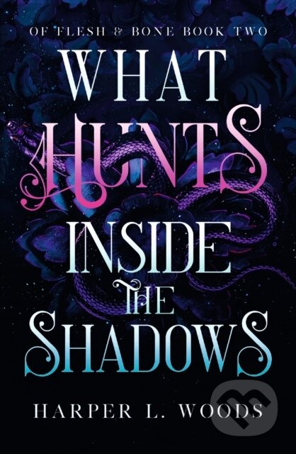 What Hunts Inside the Shadows - Harper L. Woods, Hodderscape, 2022