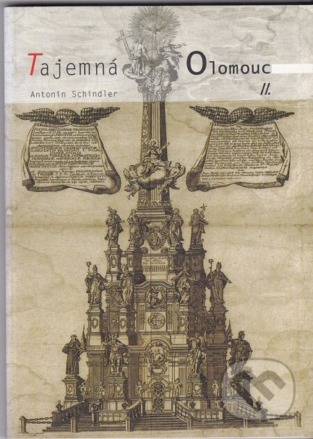 Tajemná Olomouc II. - Antonín Schindler, Votobia, 2001