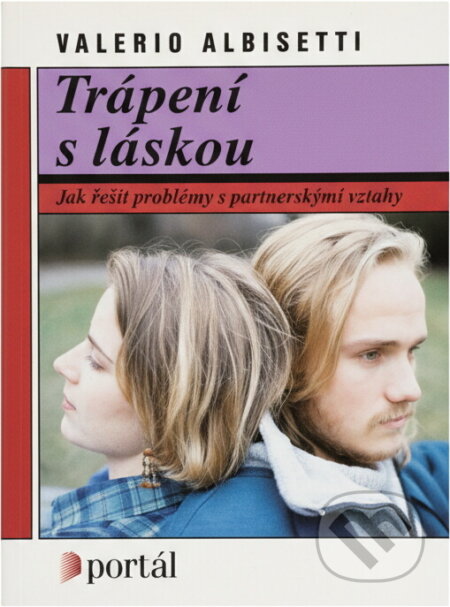 Kniha: Trápení s láskou (Valerio Albisetti). Portál, 1998