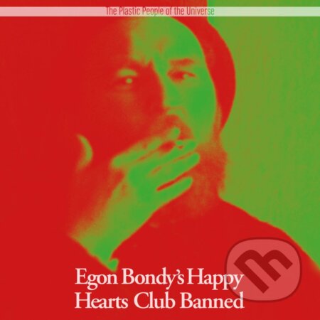 Plastic People Of the Universe: Egon Bondy&#039;s Happy Hearts Club Banned LP - Plastic People Of the Universe, Hudobné albumy, 2024