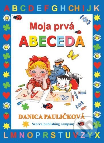 Moja prvá Abeceda - Danica Pauličková, Seneca Publishing Company, 2024