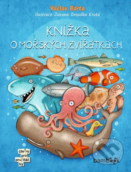 Knížka o mořských zvířátkách - Václav Bárta, Zuzana Dreadka Krutá (ilustrátor), Bambook, 2024