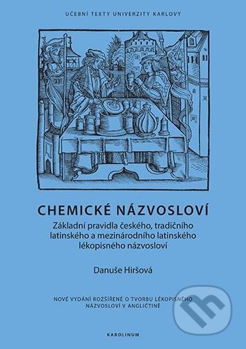 Chemické názvosloví - Základní pravidla českého, tradičního latinského a mezinárodního latinského lékopisného názvosloví - kniha z kategorie Chemie