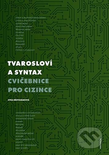 Tvarosloví a syntax - Cvičebnice pro cizince - Jitka Dřevojánková, Karolinum, 2023