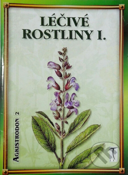 Léčivé rostliny I., First Class Publishing, 1999
