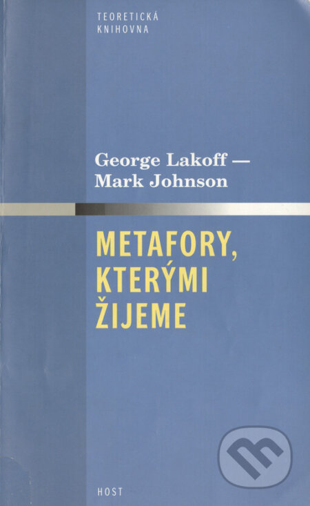 Metafory, kterými žijeme - Mark Johnson, George Lakoff, Host, 2002