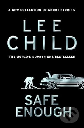 Safe Enough - Lee Child, Bantam Press, 2024