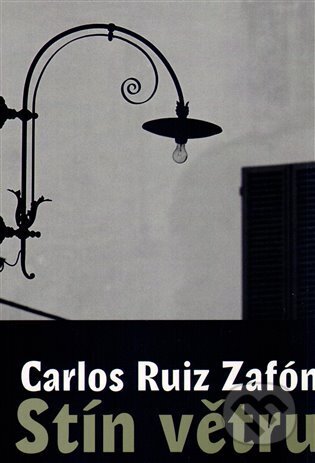 Stín větru - Carlos Ruiz Zafón, Dokořán, 2006
