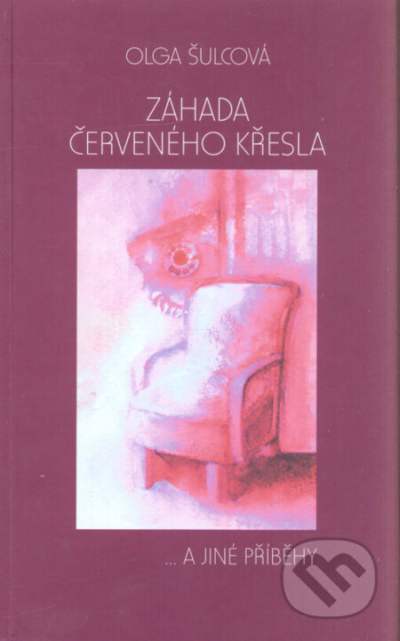 Záhada červeného křesla - Olga Šulcová, First Class Publishing, 1999