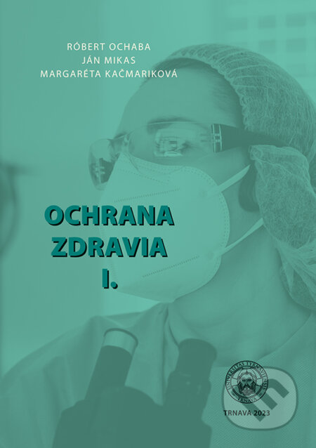 Ochrana zdravia I. - Róbert Ochaba, Ján Mikas, Margaréta Kačmariková, VEDA, 2024