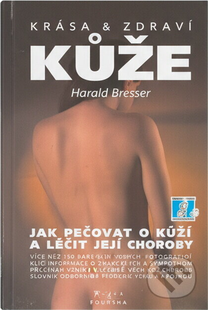 Kniha: Krása a zdraví kůže : jak pečovat o kůži a léčit její chorobné změny (Harald Bresser). , 1999