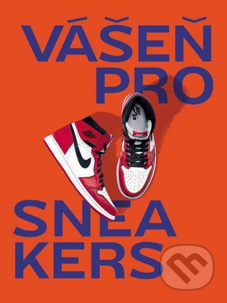 Vášeň pro sneakers - Alexandre Pauwels, Slovart CZ, 2024