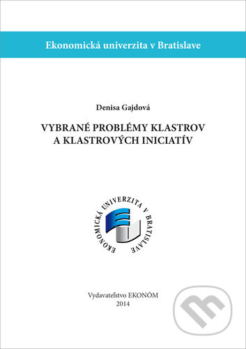 Vybrané problémy klastrov a klastrových iniciatív - Denisa Gajdová, Ekonóm, 2014