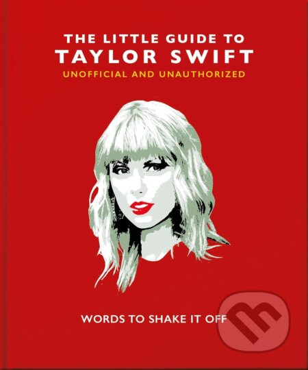 The Little Book of Taylor Swift (Words to Shake It Off) - kniha z kategorie Hudba