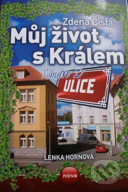 Můj život s Králem - Lenka Hornová, XYZ, 2010