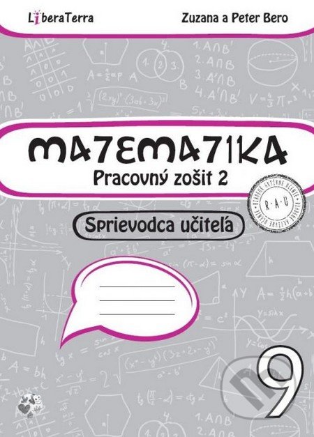 Matematika 9 - sprievodca učiteľa 2 - Zuzana Berová, Peter Bero, LiberaTerra, 2016