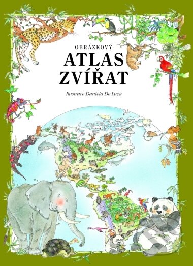 Obrázkový atlas zvířat - Daniela De Luca, CPRESS, 2004