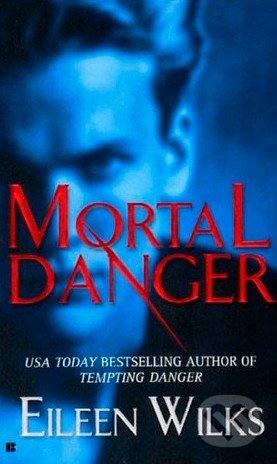 Mortal Danger - Eileen Wilks - kniha z kategorie Fantasy